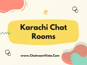 Karachi Chat Rooms - ChatroomVista